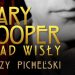 „Gary Cooper znad Wisły. Jerzy Pichelski” Maciej Bernatt-Reszczyński