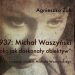 „1937: Michał Waszyński. Oko jako doskonały obiektyw. W 111. rocznicę urodzin Michała Waszyńskiego” Agnieszka Żuk